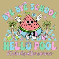 Bye Bye School Hello Pool Schools Out For Summer Teacher T-Shirt