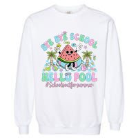 Bye Bye School Hello Pool Schools Out For Summer Teacher Garment-Dyed Sweatshirt