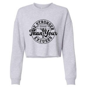 Bodybuilding: Be Stronger Than Your Excuses Gift Gym Sayings Great Gift Cropped Pullover Crew