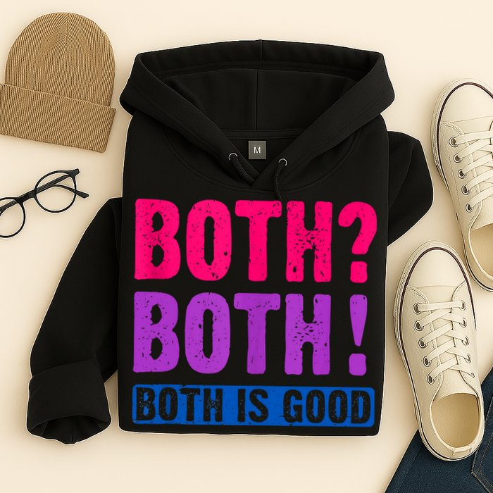 Bisexuality, Bisexual Saying, Both Both! Both Is Good Hoodie