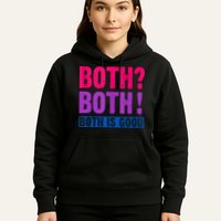 Bisexuality, Bisexual Saying, Both Both! Both Is Good Hoodie