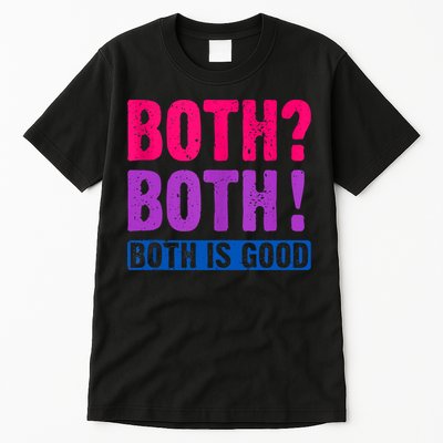 Bisexuality, Bisexual Saying, Both Both! Both Is Good Tall T-Shirt