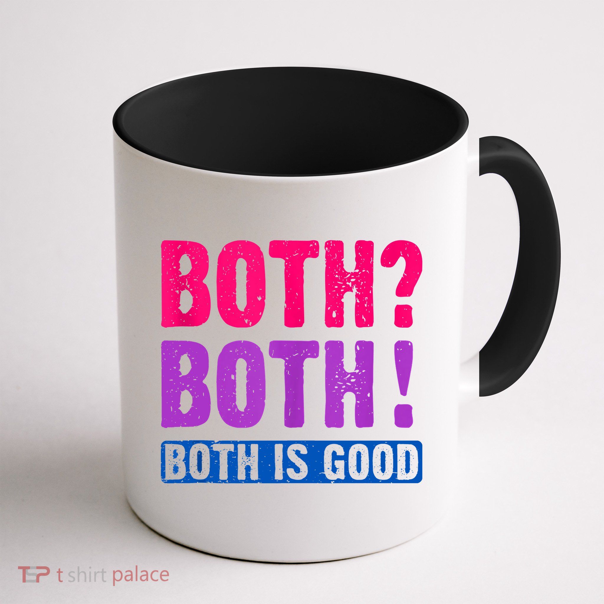 Bisexuality, Bisexual Saying, Both Both! Both Is Good Mug