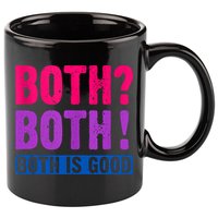 Bisexuality, Bisexual Saying, Both Both! Both Is Good 11oz C Handle Ceramic Mug