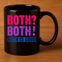 Bisexuality, Bisexual Saying, Both Both! Both Is Good 11oz C Handle Ceramic Mug