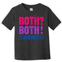 Bisexuality, Bisexual Saying, Both Both! Both Is Good Toddler T-Shirt