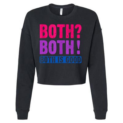 Bisexuality, Bisexual Saying, Both Both! Both Is Good Cropped Pullover Crew