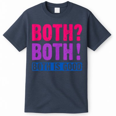 Bisexuality, Bisexual Saying, Both Both! Both Is Good T-Shirt