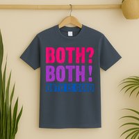 Bisexuality, Bisexual Saying, Both Both! Both Is Good T-Shirt