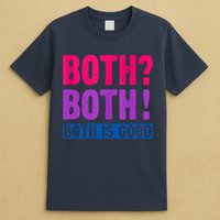 Bisexuality, Bisexual Saying, Both Both! Both Is Good T-Shirt