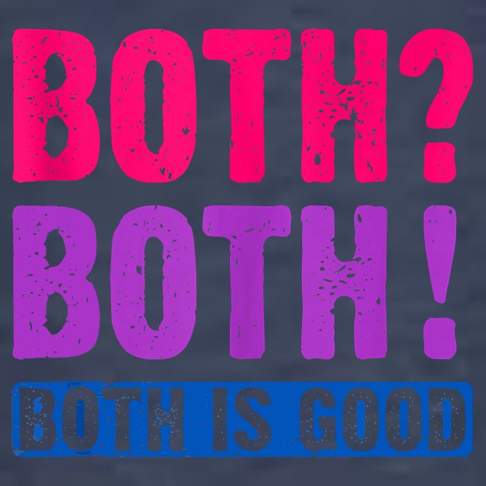 Bisexuality, Bisexual Saying, Both Both! Both Is Good Vector Backpack
