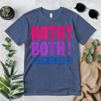 Bisexuality, Bisexual Saying, Both Both! Both Is Good Premium T-Shirt