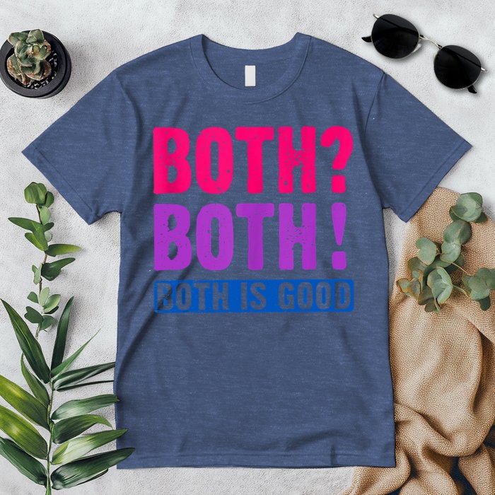 Bisexuality, Bisexual Saying, Both Both! Both Is Good Premium T-Shirt