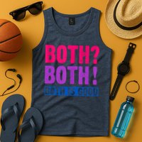 Bisexuality, Bisexual Saying, Both Both! Both Is Good Tank Top