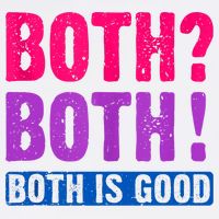 Bisexuality, Bisexual Saying, Both Both! Both Is Good Garment-Dyed Sweatshirt