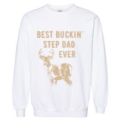 Best Buckin Stepdad Ever Deer Hunter FatherS Day Gift Garment-Dyed Sweatshirt