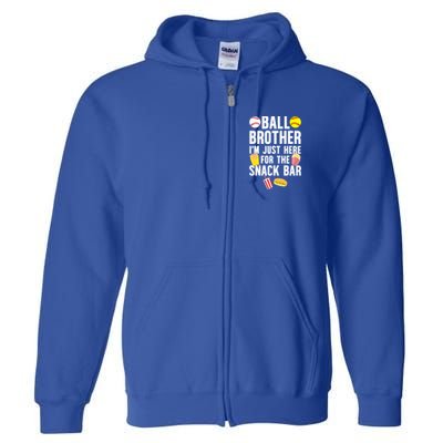 Ball Brother Snack Bar Baseball Softball Brother Gift Full Zip Hoodie