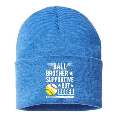 Ball Brother Supportive But Bored Softball Baseball Brother Cute Gift Sustainable Knit Beanie