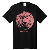 Beautiful Bastard Stress Ball Tall T-Shirt