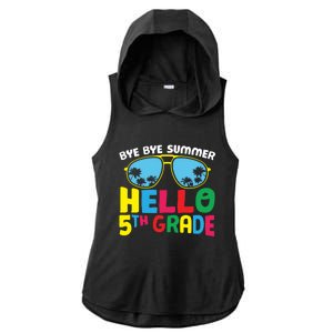 Bye Bye Summer Hello Fifth Grade Cute 5Th Grade Cool Gift Ladies PosiCharge Tri-Blend Wicking Draft Hoodie Tank