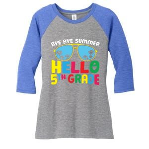 Bye Bye Summer Hello Fifth Grade Cute 5Th Grade Cool Gift Women's Tri-Blend 3/4-Sleeve Raglan Shirt