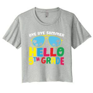 Bye Bye Summer Hello Fifth Grade Cute 5Th Grade Cool Gift Women's Crop Top Tee