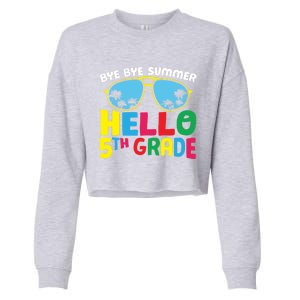 Bye Bye Summer Hello Fifth Grade Cute 5Th Grade Cool Gift Cropped Pullover Crew