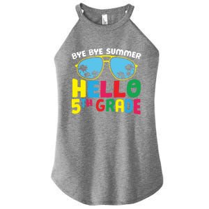 Bye Bye Summer Hello Fifth Grade Cute 5Th Grade Cool Gift Women's Perfect Tri Rocker Tank