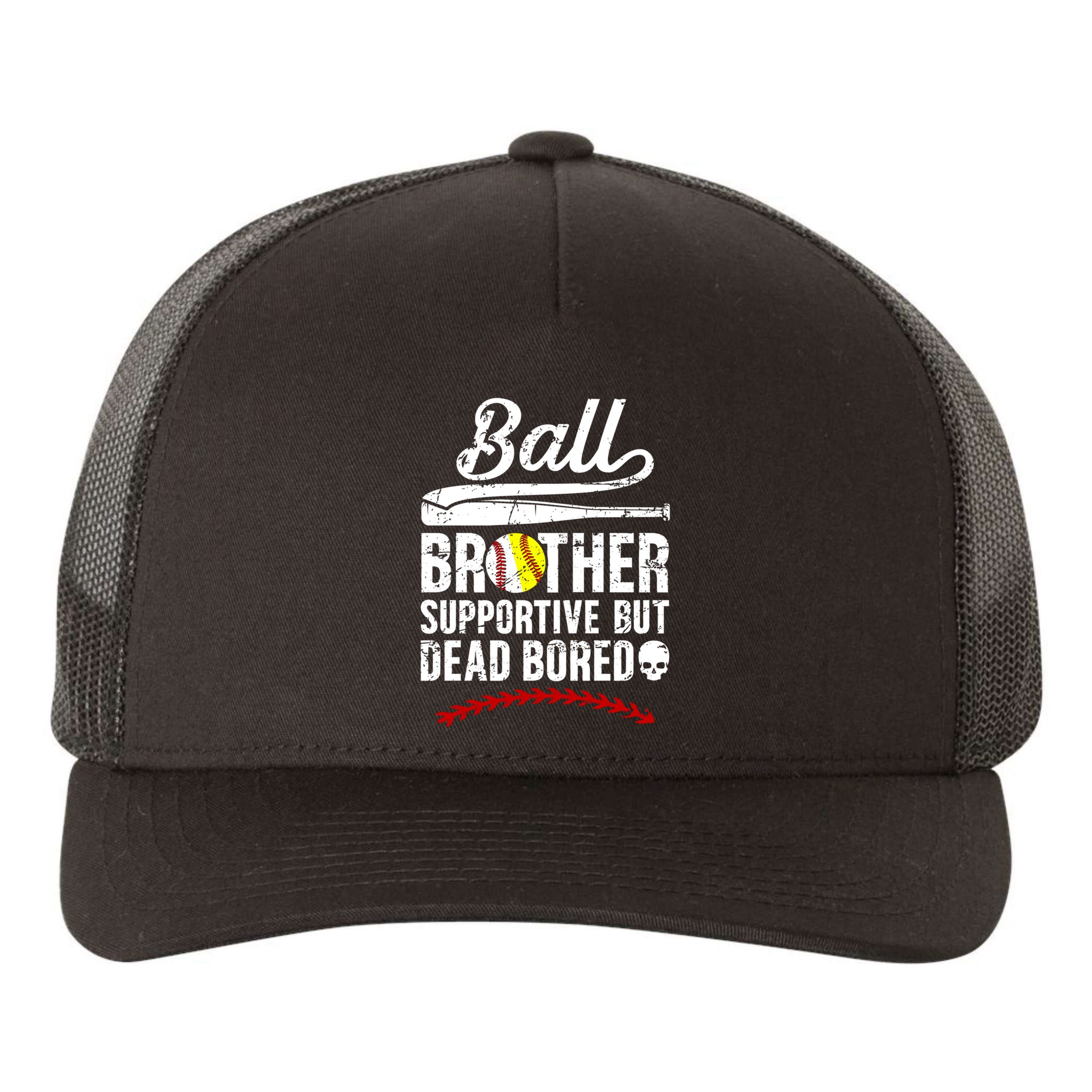 Ball Brother Supportive But Bored Softball Baseball Brother Gift Yupoong Adult 5-Panel Trucker Hat