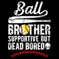 Ball Brother Supportive But Bored Softball Baseball Brother Gift Mug