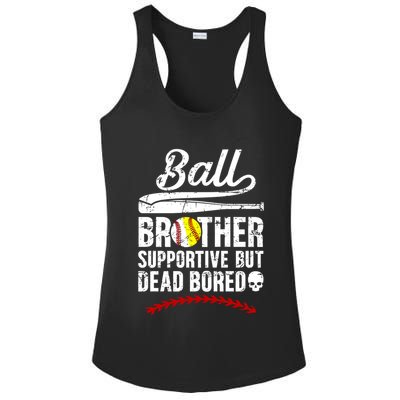 Ball Brother Supportive But Bored Softball Baseball Brother Gift Ladies PosiCharge Competitor Racerback Tank