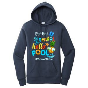 Bye Bye School Hello Pool #Schoolnurse Funny School Nurse Gift Women's Pullover Hoodie