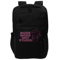 Baddie Baddie Shot Oclock Drinking For Baddies Impact Tech Backpack