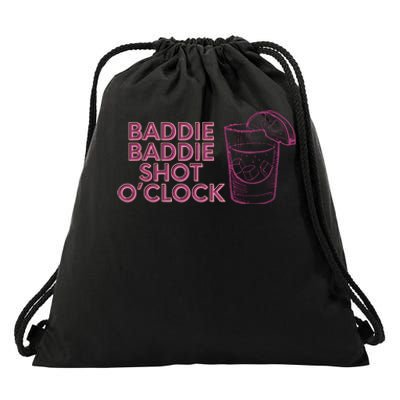 Baddie Baddie Shot Oclock Drinking For Baddies Drawstring Bag