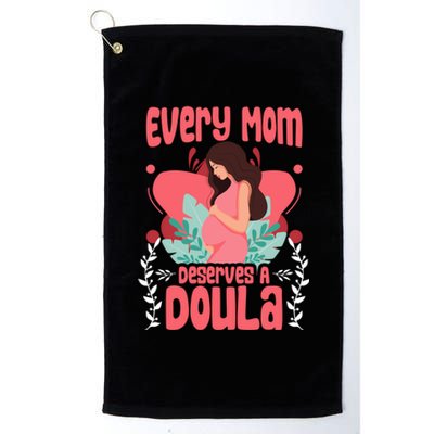 Birth Birth Support Midwife Labor Mom Deserves A Doula Great Gift Platinum Collection Golf Towel