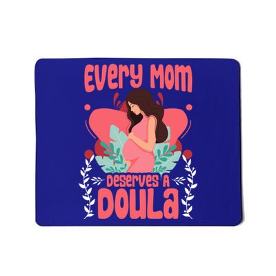 Birth Birth Support Midwife Labor Mom Deserves A Doula Great Gift Mousepad