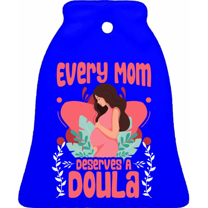 Birth Birth Support Midwife Labor Mom Deserves A Doula Great Gift Ceramic Bell Ornament