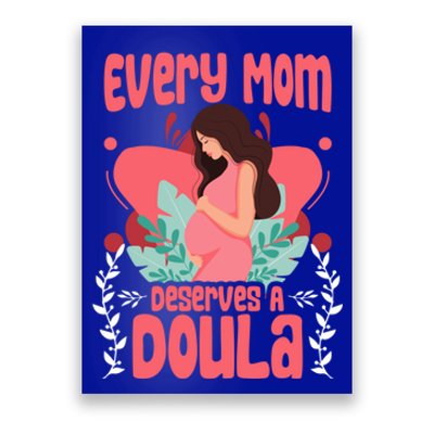 Birth Birth Support Midwife Labor Mom Deserves A Doula Great Gift Poster