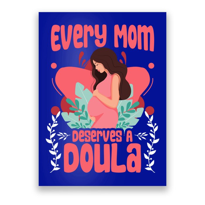 Birth Birth Support Midwife Labor Mom Deserves A Doula Great Gift Poster