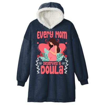 Birth Birth Support Midwife Labor Mom Deserves A Doula Great Gift Hooded Wearable Blanket