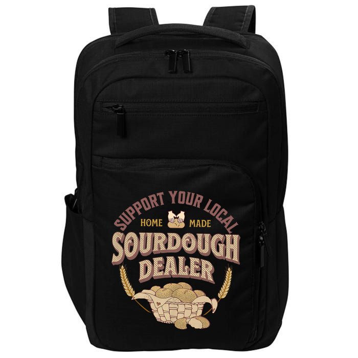 Bread Baker Support Your Local Sourdough Dealer Impact Tech Backpack