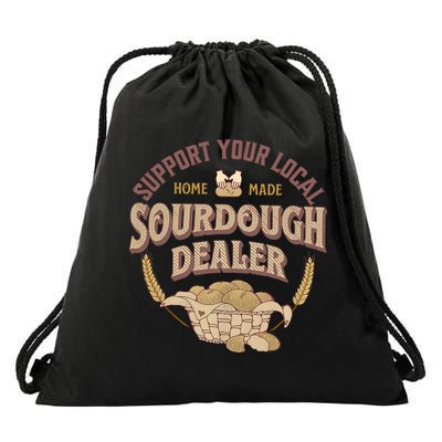 Bread Baker Support Your Local Sourdough Dealer Drawstring Bag