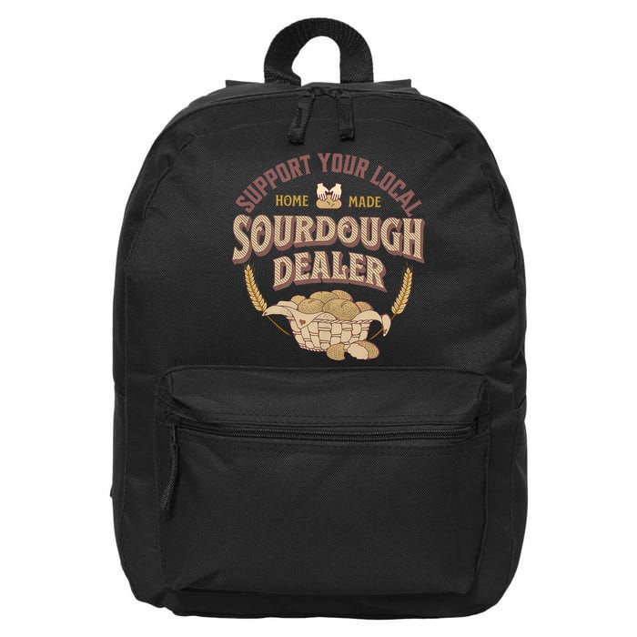 Bread Baker Support Your Local Sourdough Dealer 16 in Basic Backpack