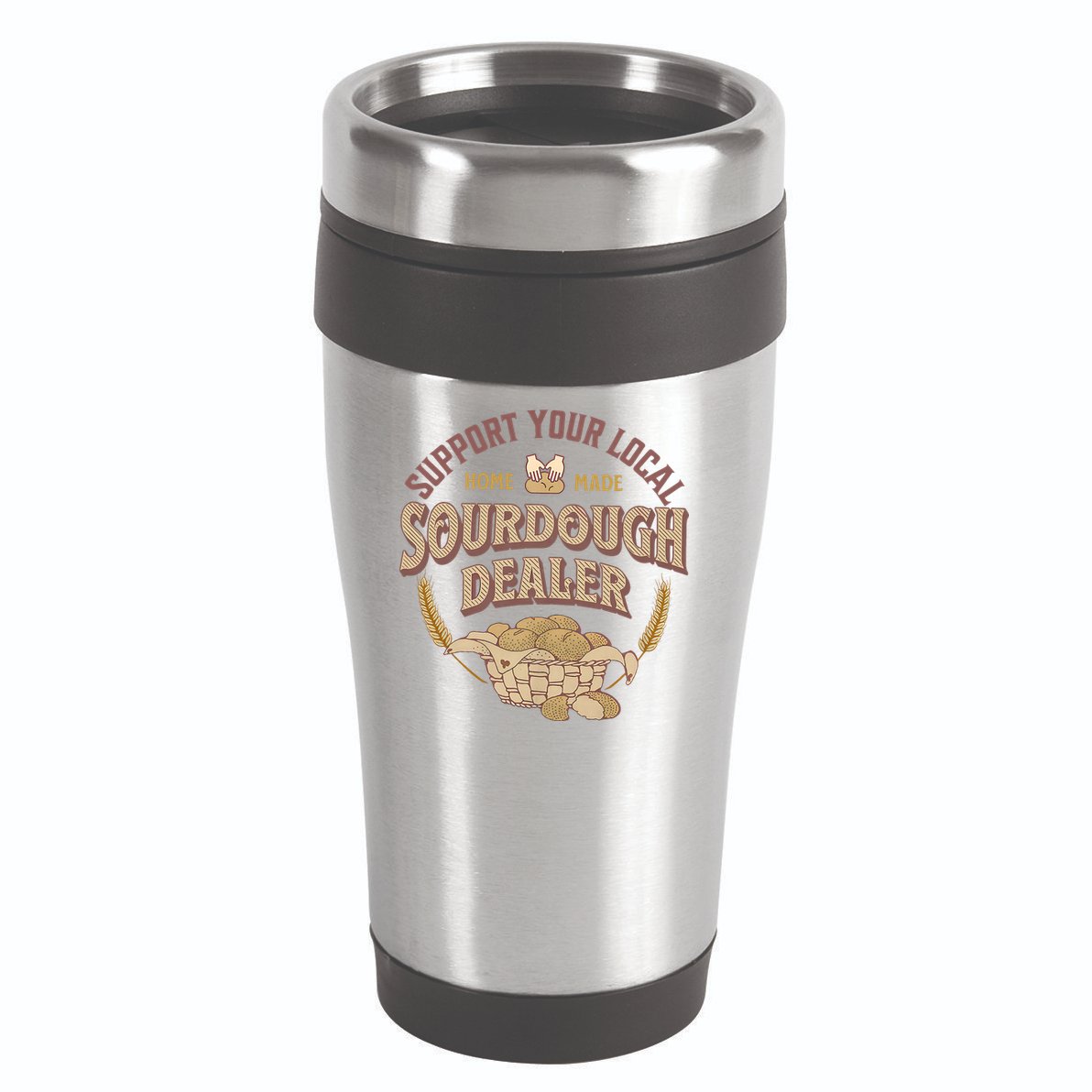 Bread Baker Support Your Local Sourdough Dealer 16oz Travel Tumbler