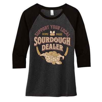 Bread Baker Support Your Local Sourdough Dealer Women's Tri-Blend 3/4-Sleeve Raglan Shirt