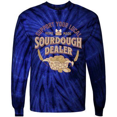 Bread Baker Support Your Local Sourdough Dealer Tie-Dye Long Sleeve Shirt