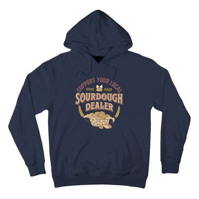 Bread Baker Support Your Local Sourdough Dealer Tall Hoodie