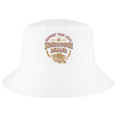 Bread Baker Support Your Local Sourdough Dealer Cool Comfort Performance Bucket Hat