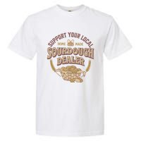 Bread Baker Support Your Local Sourdough Dealer Garment-Dyed Heavyweight T-Shirt