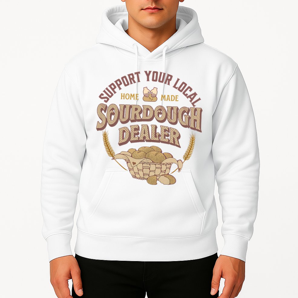 Bread Baker Support Your Local Sourdough Dealer Hoodie
